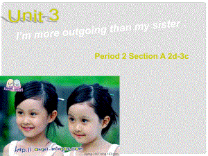 陜西省漢中市佛坪縣初級中學(xué)八年級英語上冊 Unit 3 I'm more outgoing than my sister Period 3課件 （新版）人教新目標(biāo)版