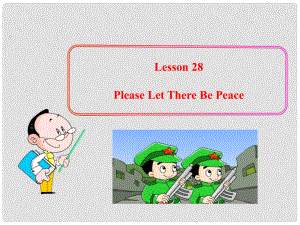 九年級(jí)英語下冊(cè) Unit 4 Work for Peace Lesson 28 Please Let There Be Peace課件 冀教版