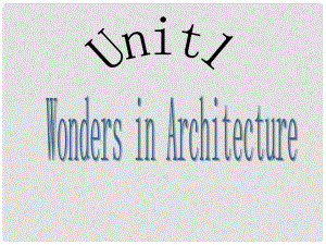 高三英語上冊 Module 1 Unit 1 Wonders in Architrcture課件2 上海新世紀版