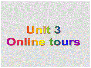 江蘇省鹽城市永豐初級中學八年級英語下冊 Unit 3 Online tours Integrated skills課件 （新版）牛津版