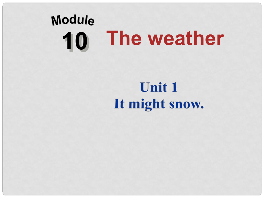 八年级英语上册 Module 10 Unit 1 It might snow课件 （新版）外研版_第1页