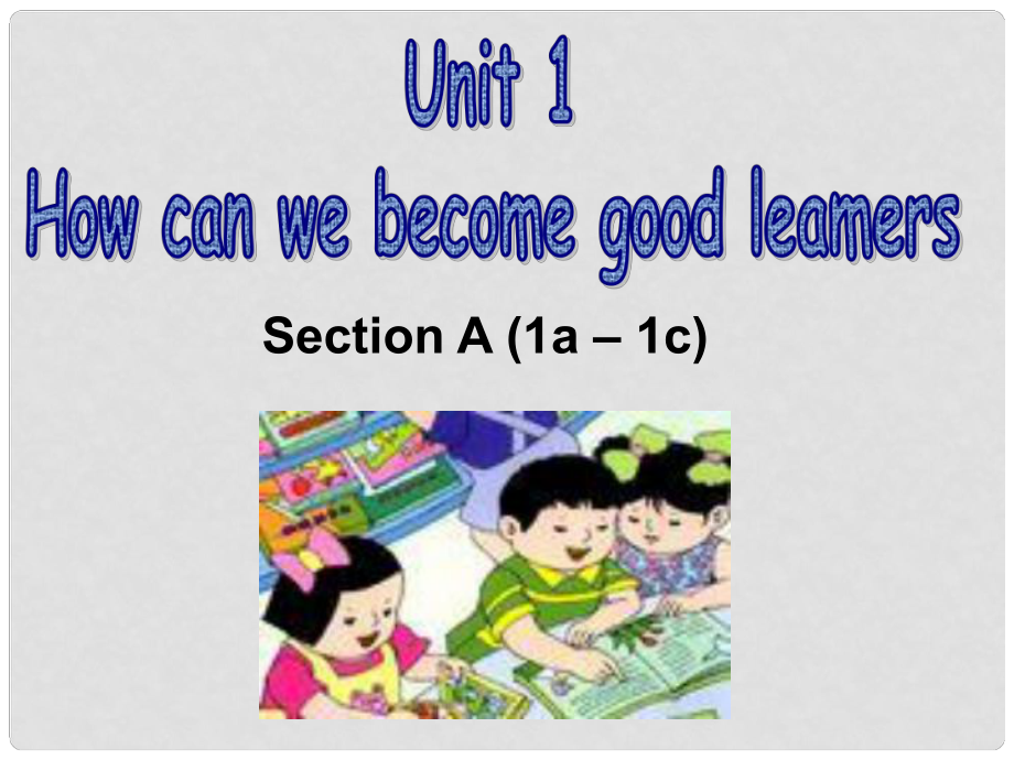 九年級(jí)英語全冊 Unit 1 How can we become good leaners Sectoin A 1a1c課件 （新版）人教新目標(biāo)版_第1頁