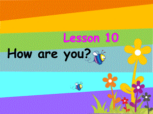 科普版英語三上Lesson 10How are you課件3