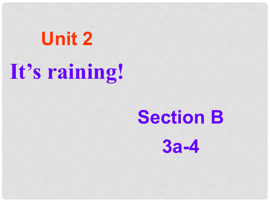 山東省高青縣第三中學(xué)七年級(jí)英語(yǔ)上冊(cè) Unit 2 It’s raining Section B（3a4）課件 魯教版_第1頁(yè)