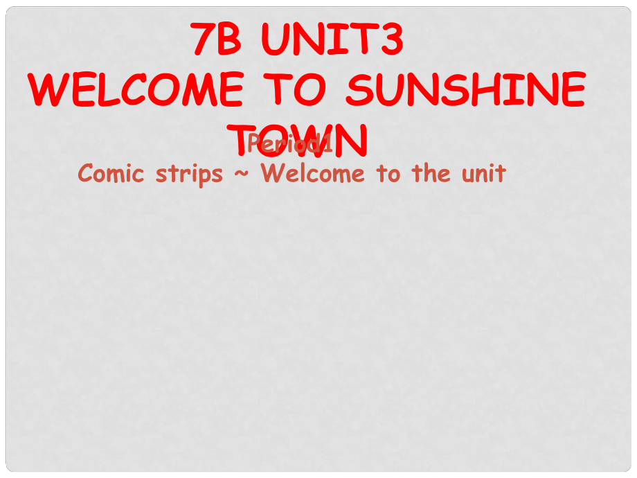 江蘇省永豐初級中學七年級英語下冊 Unit 3 Welcome to Sunshine Town課件 （新版）牛津版_第1頁