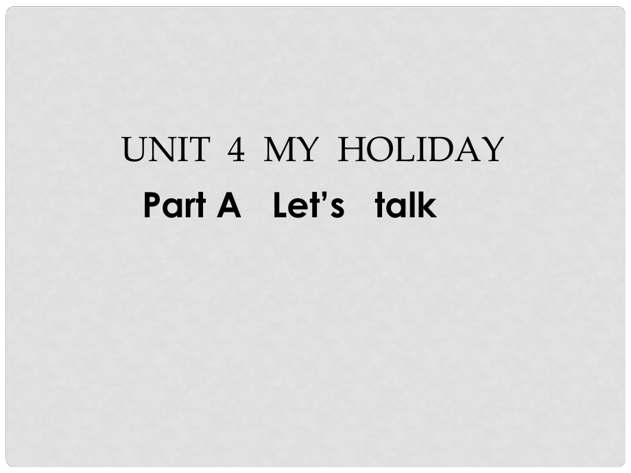 六年級英語下冊 unit4 my holiday PartA課件 人教PEP_第1頁