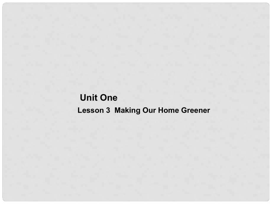 七年级英语上册 Unit 1 Lesson 3 Making Our Home Greene课件1 上海新世纪版_第1页