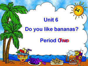 遼寧省燈塔市第二初級中學七年級英語上冊 Unit 6 Do you like bananas？（第2課時）課件 （新版）人教新目標版