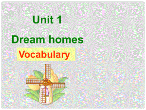 七年級英語Unit1 Dream Homes Vocabulary 課件牛津版