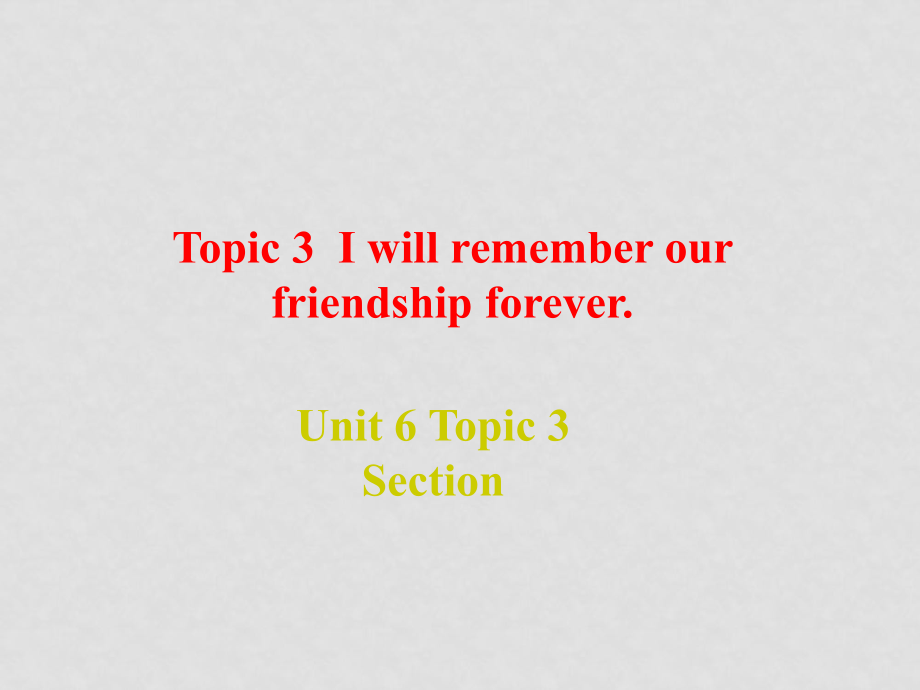 九年级英语下册Unit 6 Entertainment and Friendship Topic 3 Section A 课件湘教版_第1页