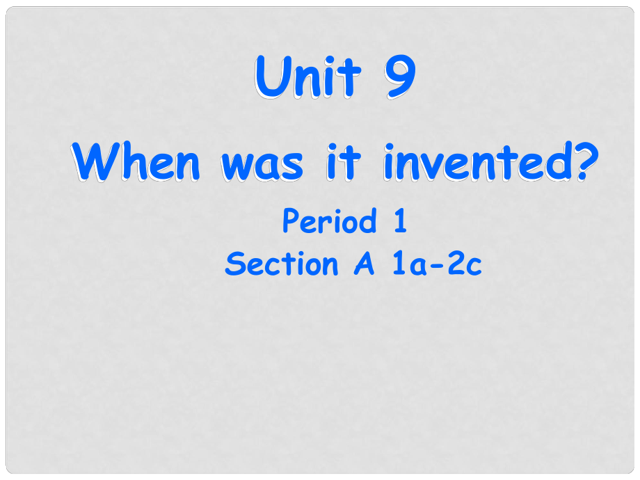 《Unit 9 When was it invented？》课件（1）_第1页