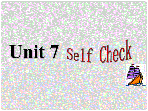 九年級英語 unit7 sectionB selfcheck課件 人教新目標版