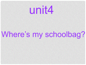 天津市東麗區(qū)徐莊子中學(xué)七年級(jí)英語(yǔ)上冊(cè) Unit 4 Where’s my schoolbag？（第一課時(shí)）課件 （新版）人教新目標(biāo)版