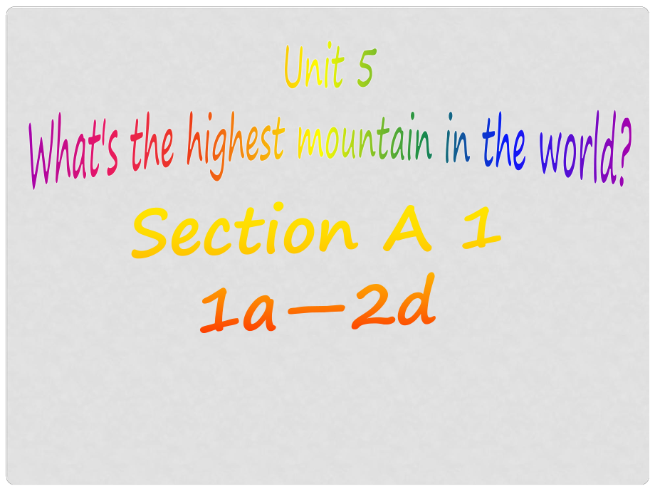 金识源八年级英语上册 Unit 5 what’s the highest mountain in the world？（第1课时）课件 鲁教版五四制_第1页