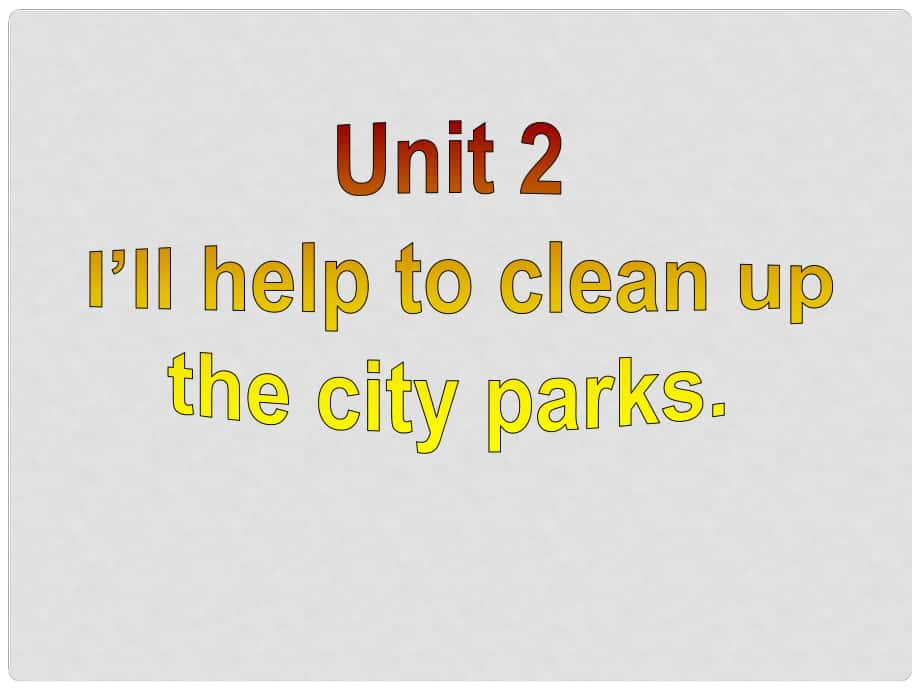 八年級英語下冊 Unit 2 I’ll help to clean up the city parks Section A Grammar focus4c課件 （新版）人教新目標版_第1頁