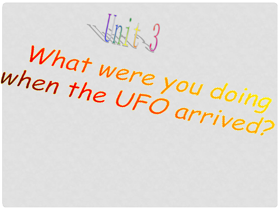 八年級英語What were you doing when the UFO arrived課件新人教版_第1頁