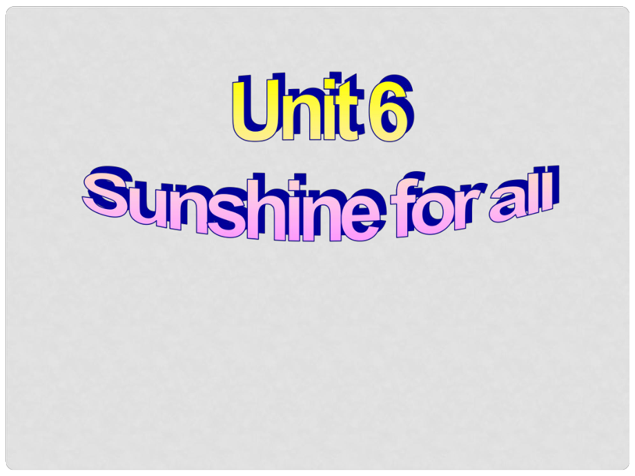 江蘇省鹽城市永豐初級中學(xué)八年級英語下冊 Unit 6 Sunshine for all課件 （新版）牛津版_第1頁