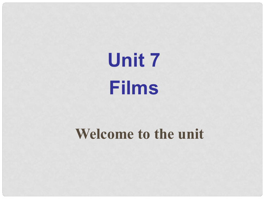 江苏省永丰初级中学九年级英语上册 Unit 7 Films Welcome to the Unit课件1 （新版）牛津版_第1页