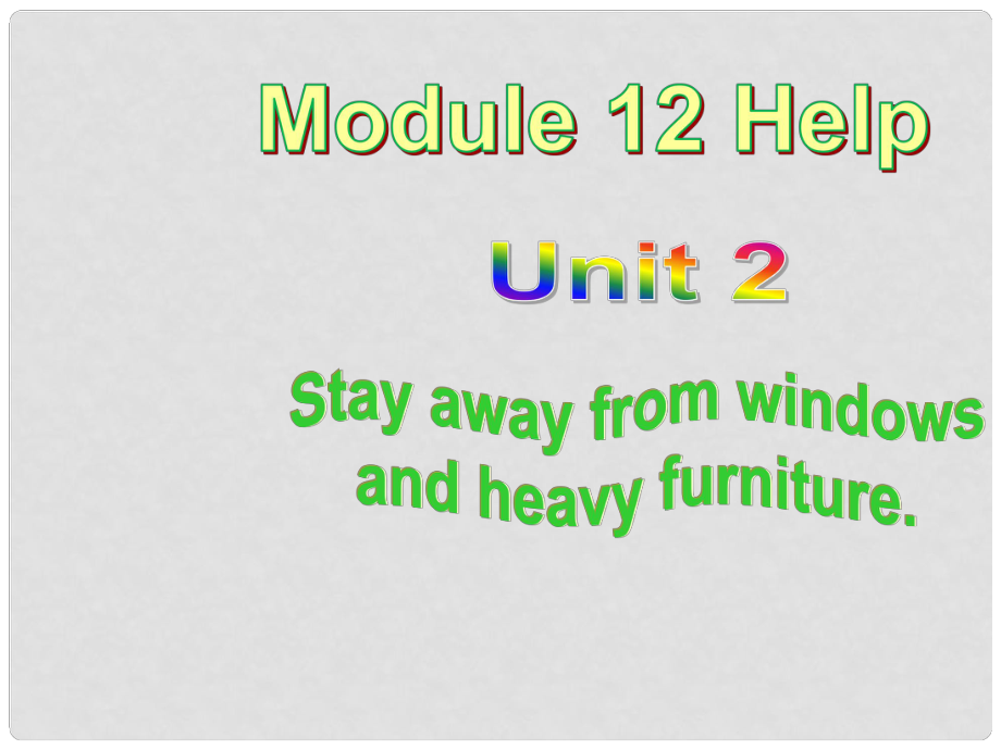 八年級(jí)英語(yǔ)上冊(cè) Module 12 Unit 2 Stay away from windows and heavy furniture課件 （新版）外研版_第1頁(yè)