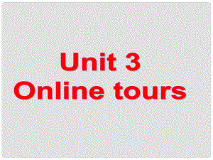 江蘇省鹽城市永豐初級(jí)中學(xué)八年級(jí)英語下冊(cè) Unit 3 Online tours Task課件 （新版）牛津版