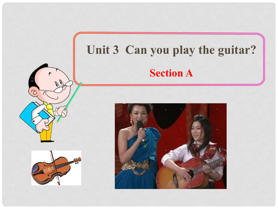 六年級英語下冊 Unit 3 Can you play the guitar Section AB課件 魯教版五四制_第1頁