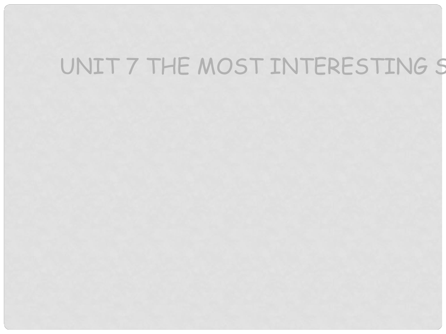 六年級(jí)英語(yǔ)下冊(cè) Unit 7 The Most Interesting Stories課件（2） 湘少版_第1頁(yè)