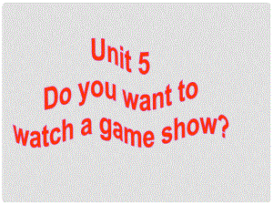 天津市東麗區(qū)徐莊子中學(xué)八年級英語上冊 Unit 5 Do you want to watch a game show？Section A 1課件 （新版）人教新目標版