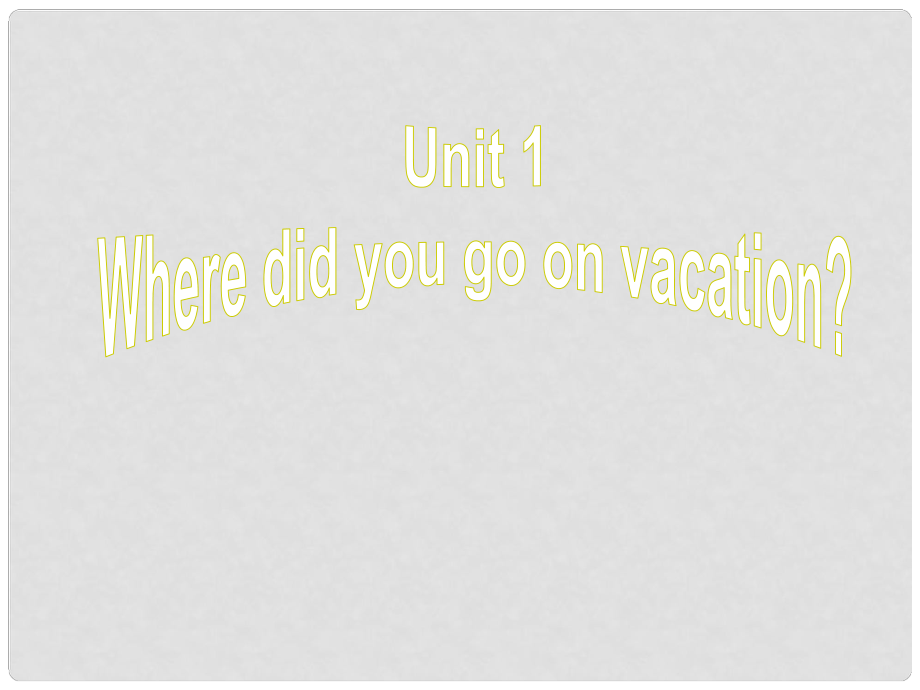 江西省上饒縣清水中學(xué)八年級英語上冊 Unit 1 Where did you go on vacation Section B 2課件 （新版）人教新目標(biāo)版_第1頁