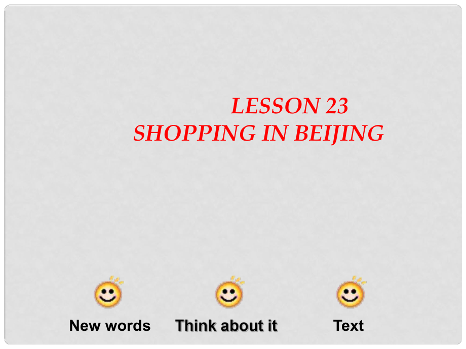 河南省濮陽市南樂縣張果屯鄉(xiāng)中學(xué)七年級英語下冊 Lesson 23 Shopping in Beijing課件 冀教版_第1頁