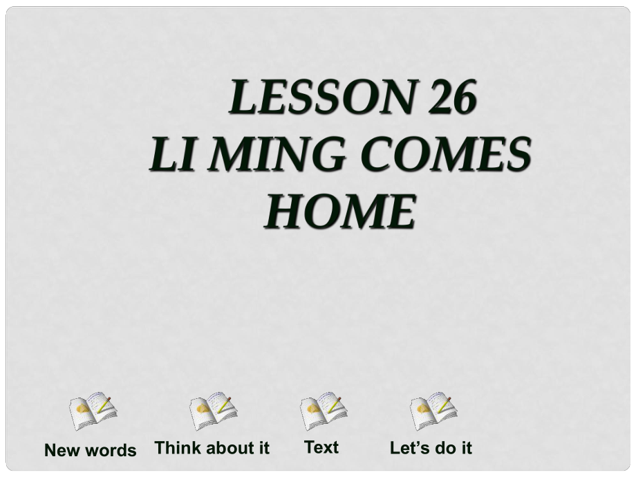 河南省濮陽市南樂縣張果屯鄉(xiāng)中學(xué)七年級英語下冊 Lesson 26 Li Ming Comes Home課件 冀教版_第1頁