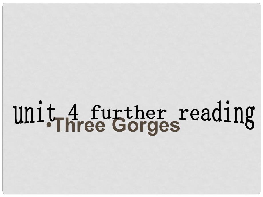 重慶市南川中學高中英語 Unit 4 Three Gorges Further Reading 課件 重慶大學版必修4_第1頁