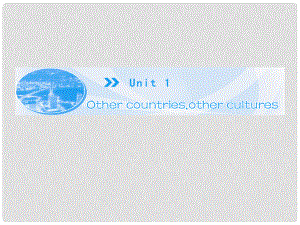 高中英語 Unit1 Period Ⅰ Other countries,other cultures課件 牛津譯林版選修9