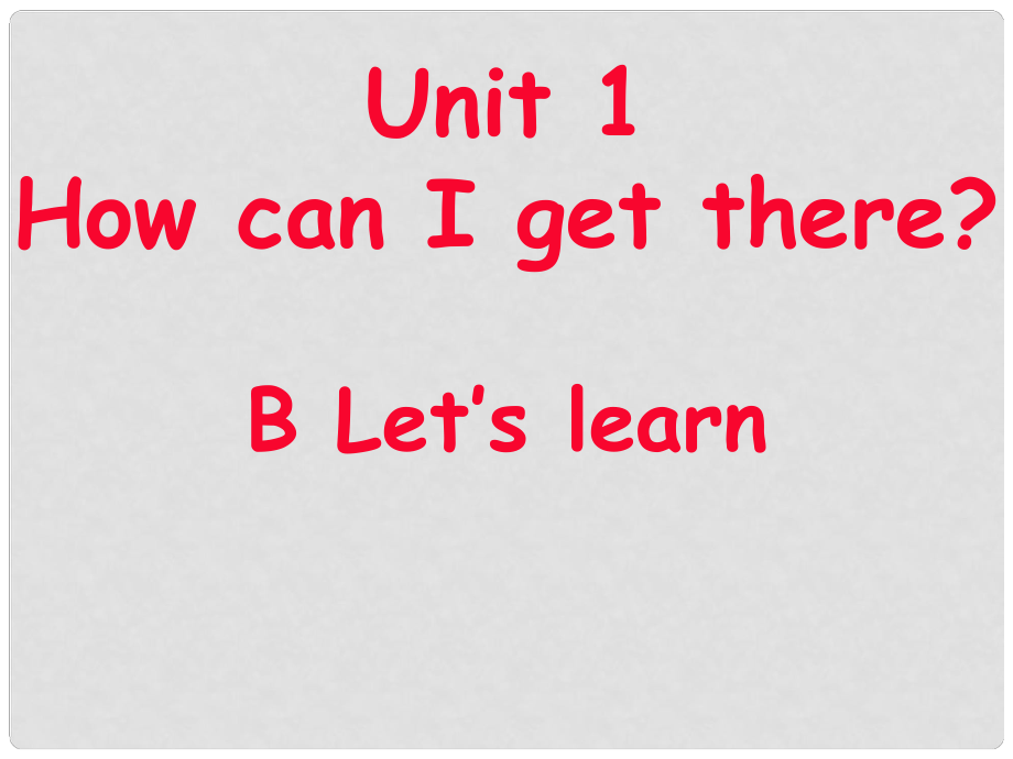 六年级英语上册 Unit1 How can I get there课件4 人教PEP_第1页