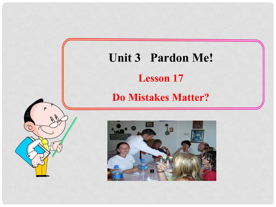 九年級(jí)英語(yǔ)下冊(cè) Unit 3 Pardon Me！Lesson 17 Do Mistakes Matter？課件 冀教版_第1頁(yè)