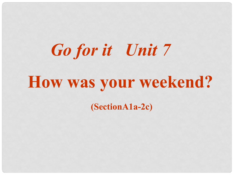 山東省高青縣第三中學(xué)七年級(jí)英語上冊(cè) Unit 7 How was your weekend？課件 魯教版_第1頁