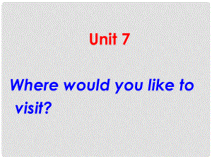 《Unit 7 Where would you like to visit？》課件（3）