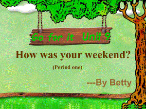 七年級英語下冊 Unit 9 How was your weekendsection B 課件人教版新目標