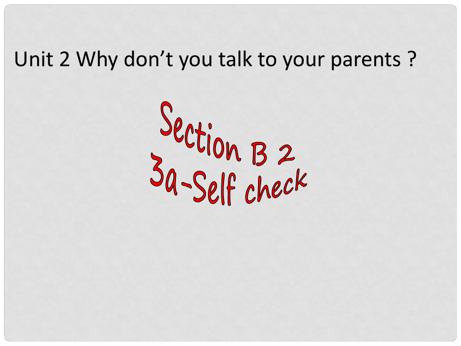 金識源八年級英語上冊 Unit 2 Why don't you talk to your parents（第6課時）課件 魯教版五四制_第1頁