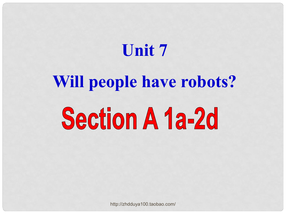 天津市東麗區(qū)徐莊子中學八年級英語上冊 Unit 7 Will people have robots？Section A(1a2d)課件 （新版）人教新目標版_第1頁