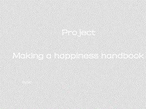 七年級(jí)英語(yǔ)Unit2 What is happiness to youproject(ppt)牛津版選修六