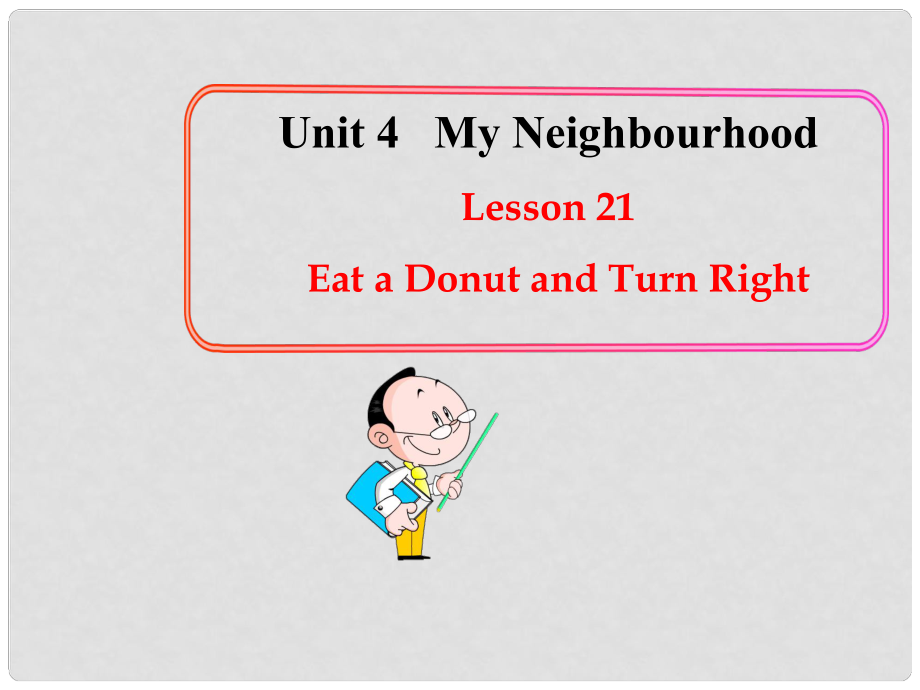 八年級英語上冊 Unit 4 Lesson 21 Eat a Donut and Turn Right課件 （新版）冀教版_第1頁