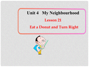 八年級英語上冊 Unit 4 Lesson 21 Eat a Donut and Turn Right課件 （新版）冀教版