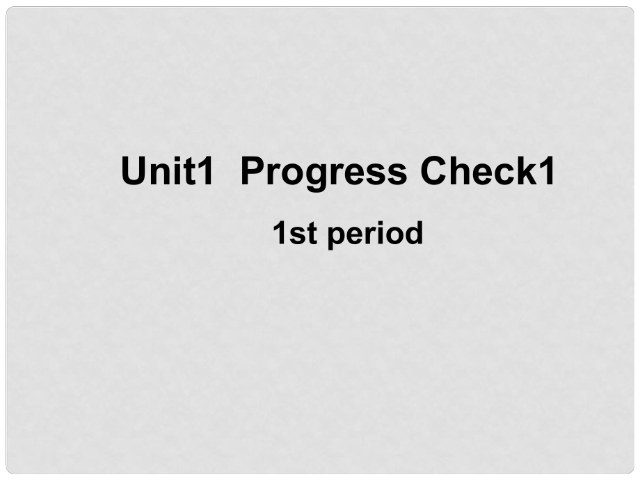 九年級英語上冊 Unit 1 Progress Check1 1st period課件 上海新世紀(jì)版_第1頁