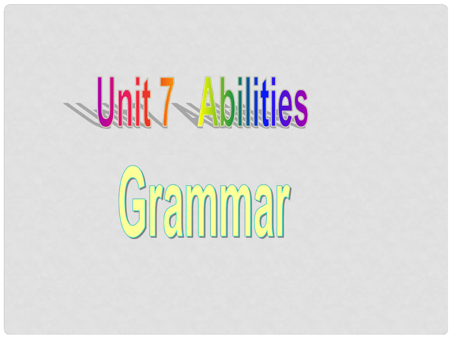 江蘇省永豐初級中學(xué)七年級英語下冊 Unit 7 Abilities Grammar課件 （新版）牛津版_第1頁