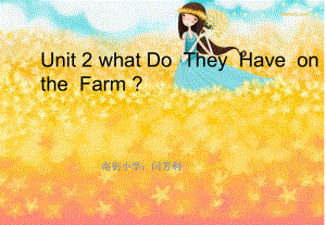 陜旅版小學(xué)英語四年級上冊Unit 2What Do They Have on the Farm課件3