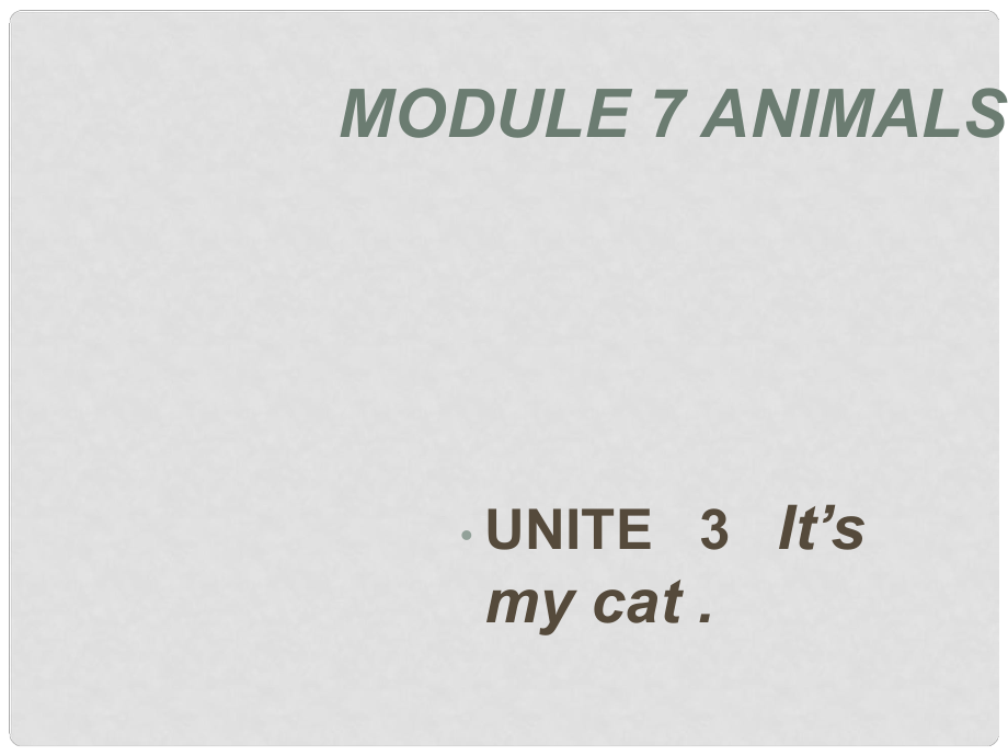 七年級英語Module 7 Unit3 It’s my cat 課件外研版_第1頁