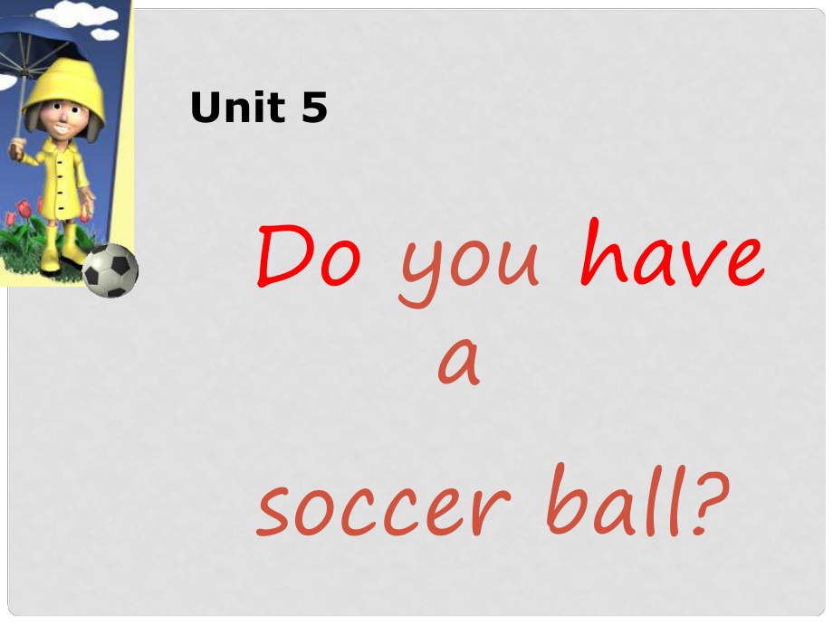 重慶市萬州區(qū)塘坊初級中學七年級英語上冊 Unit 5 Do you have a soccer ball Section A P2課件 （新版）人教新目標版_第1頁