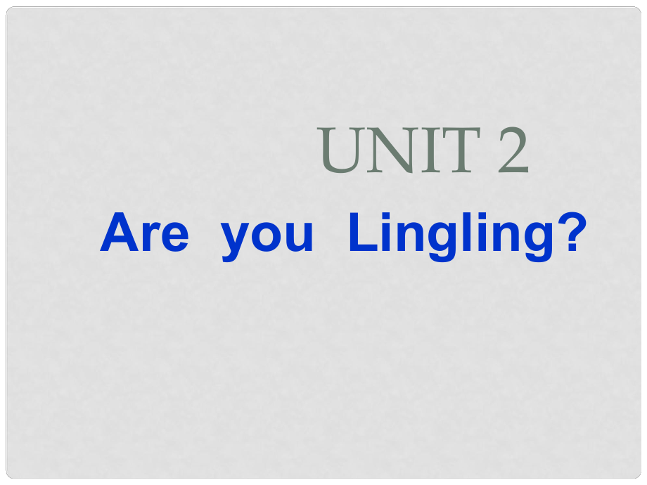 三年级英语下册 Unit2 Are you Lingling课件（2） 新版（湘少版）_第1页