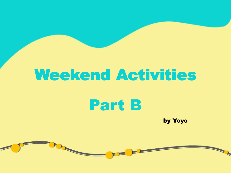 閩教版英語五上Unit 4Weekend ActivitiesPart B課件_第1頁