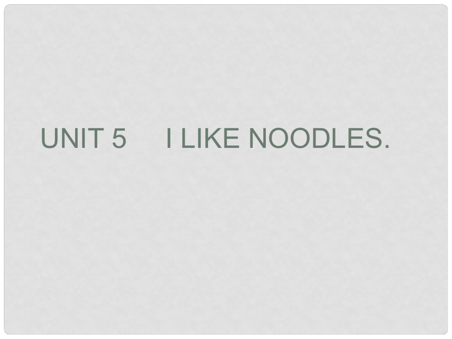 四年級英語上冊 Unit5 I like noodles課件3 （新版）湘少版_第1頁